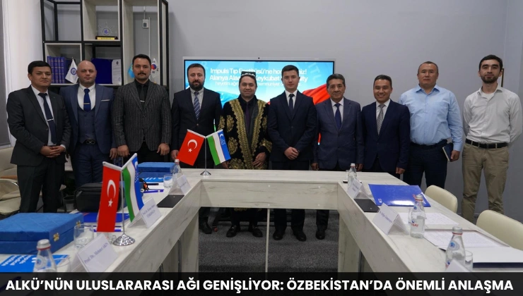 ALKÜ’nün Uluslararası Ağı Genişliyor: Özbekistan’da Önemli Anlaşma