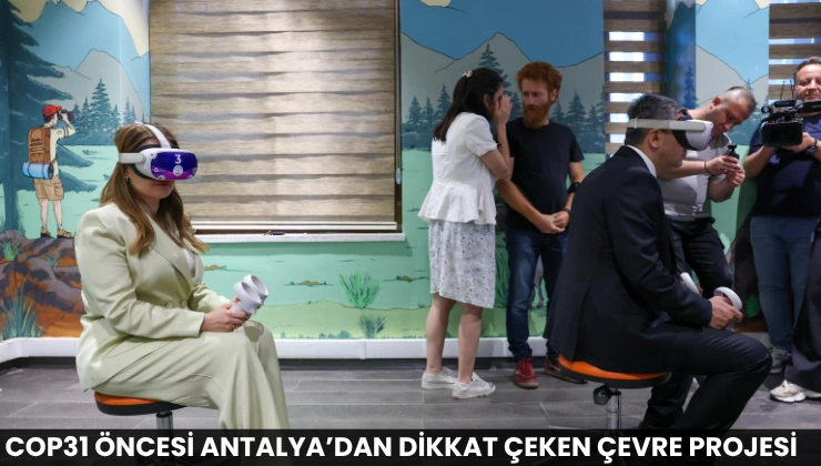 COP31 Öncesi Antalya’dan Dikkat Çeken Çevre Projesi