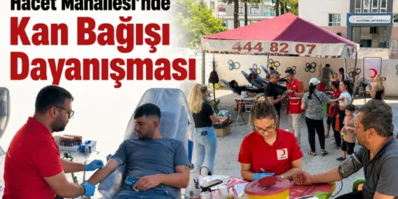 Hacet Mahallesi’nde Kan Bağışı Dayanışması