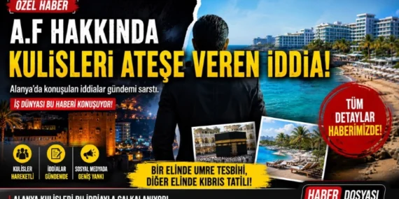 Umre Paylaşımları mı, Kıbrıs Tatili mi? Alanya’nın Tanınmış Müteahhidi Hakkında Yeni İddialar