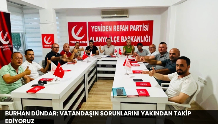 Burhan Dündar: Vatandaşın Sorunlarını Yakından Takip Ediyoruz