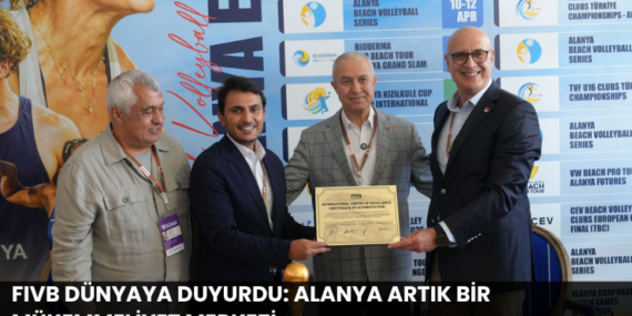 FIVB Dünyaya Duyurdu: Alanya Artık Bir Mükemmeliyet Merkezi