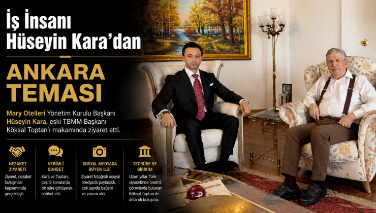 İş İnsanı Hüseyin Kara’dan Ankara Teması