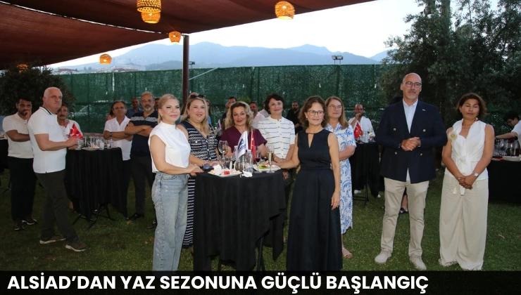 ALSİAD’dan Yaz Sezonuna Güçlü Başlangıç