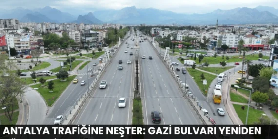 Antalya Trafiğine Neşter: Gazi Bulvarı Yeniden Düzenleniyor