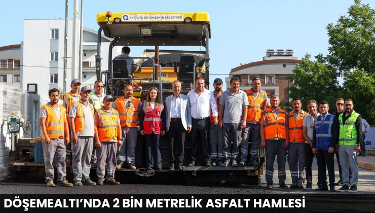 Döşemealtı’nda 2 Bin Metrelik Asfalt Hamlesi