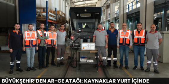 Büyükşehir’den AR-GE Atağı: Kaynaklar Yurt İçinde Kalacak