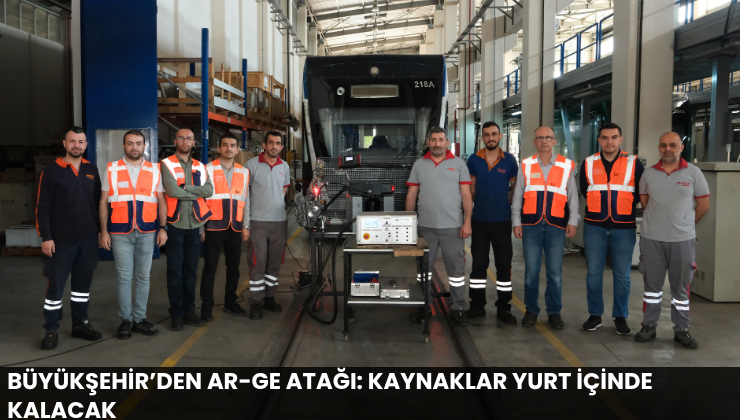Büyükşehir’den AR-GE Atağı: Kaynaklar Yurt İçinde Kalacak
