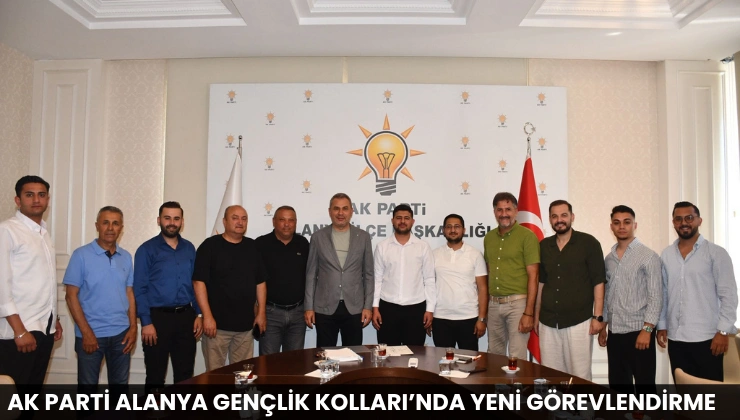 AK Parti Alanya Gençlik Kolları’nda Yeni Görevlendirme