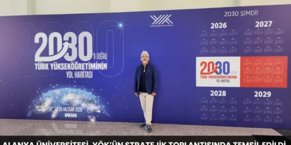 Alanya Üniversitesi, YÖK’ün Stratejik Toplantısında Temsil Edildi