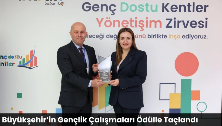 Büyükşehir’in Gençlik Çalışmaları Ödülle Taçlandı