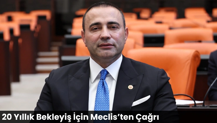 20 Yıllık Bekleyiş İçin Meclis’ten Çağrı