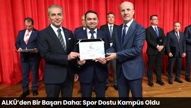ALKÜ’den Bir Başarı Daha: Spor Dostu Kampüs Oldu