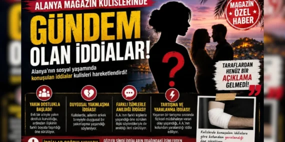 ALANYA MAGAZİN KULİSLERİNDE GÜNDEM OLAN İDDİALAR!