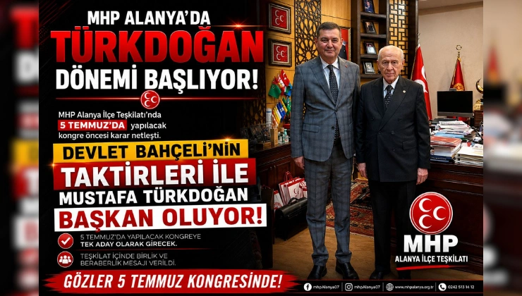 MHP ALANYA’DA TÜRKDOĞAN DÖNEMİ BAŞLIYOR