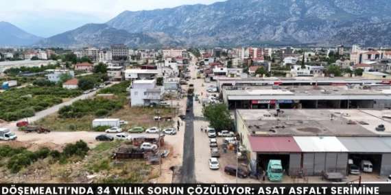 Döşemealtı’nda 34 Yıllık Sorun Çözülüyor: ASAT Asfalt Serimine Geçti