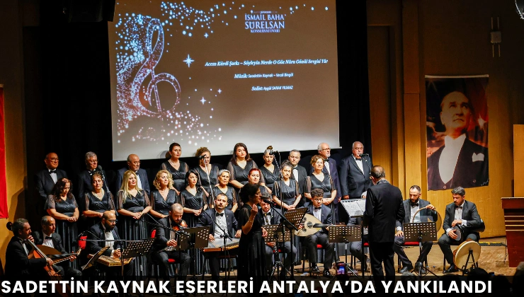 Sadettin Kaynak Eserleri Antalya’da Yankılandı