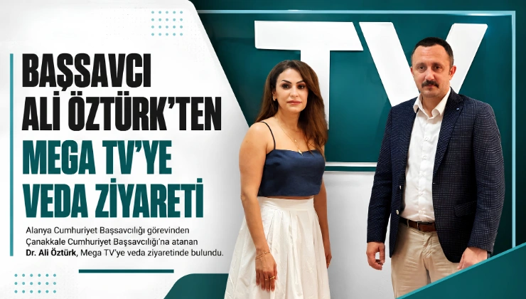 Başsavcı Ali Öztürk’ten Mega TV’ye Veda Ziyareti