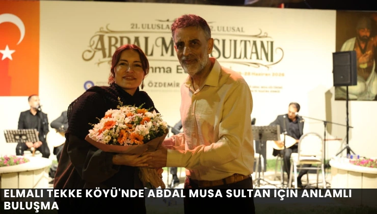 Elmalı Tekke Köyü’nde Abdal Musa Sultan İçin Anlamlı Buluşma