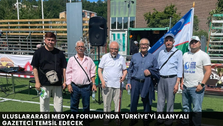 Uluslararası Medya Forumu’nda Türkiye’yi Alanyalı Gazeteci Temsil Edecek