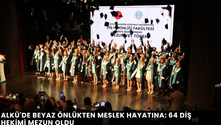 ALKÜ’de Beyaz Önlükten Meslek Hayatına: 64 Diş Hekimi Mezun Oldu