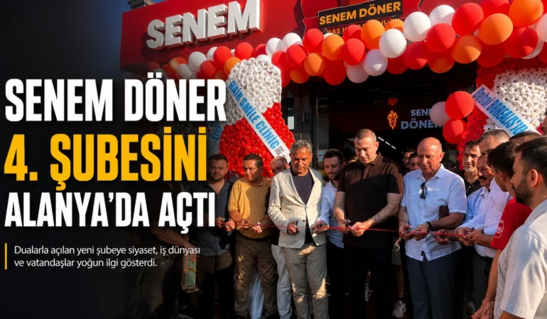 Hatay Lezzeti Alanya’da Büyüyor: Senem Döner 4. Şubesini Açtı