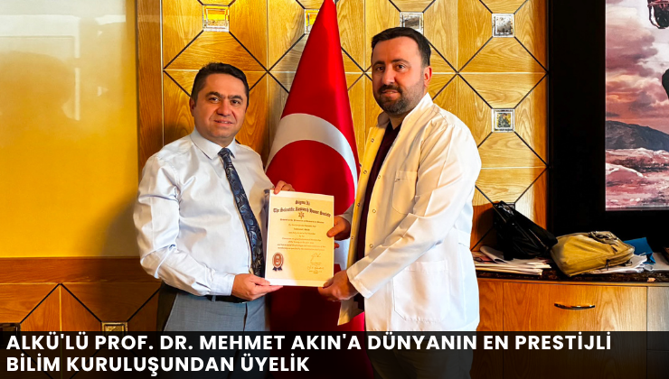 ALKÜ'lü Prof. Dr. Mehmet Akın'a Dünyanın En Prestijli Bilim Kuruluşundan Üyelik - Mega TV Alanya haber - 2026-07-17T170933.677