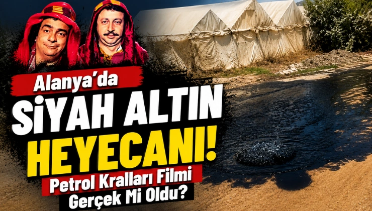 Alanya'da Siyah Altın Heyecanı! Petrol Kralları Filmi Gerçek Mi Oldu? - Mega TV Alanya haber - 2026-07-21T131347.142