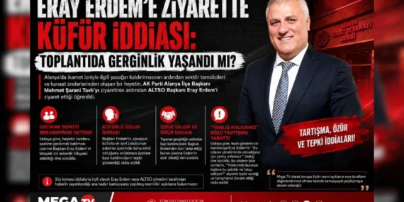 ERAY ERDEM’E ZİYARETTE KÜFÜR İDDİASI: TOPLANTIDA GERGİNLİK YAŞANDI MI?