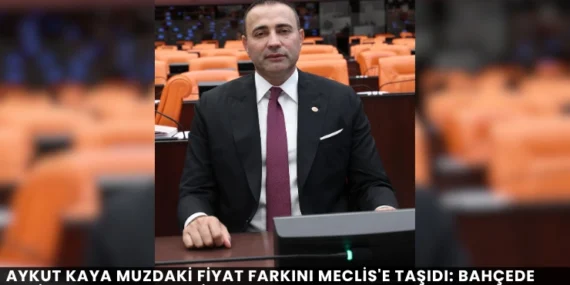 Aykut Kaya Muzdaki Fiyat Farkını Meclis’e Taşıdı: Bahçede 25 Lira, Markette 110 Lira