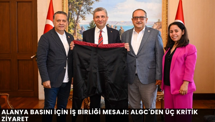 Alanya Basını İçin İş Birliği Mesajı: ALGC’den Üç Kritik Ziyaret