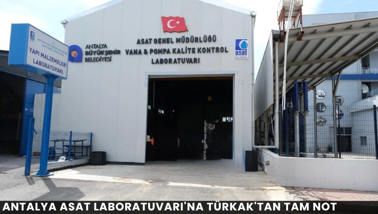 Antalya ASAT Laboratuvarı’na TÜRKAK’tan Tam Not