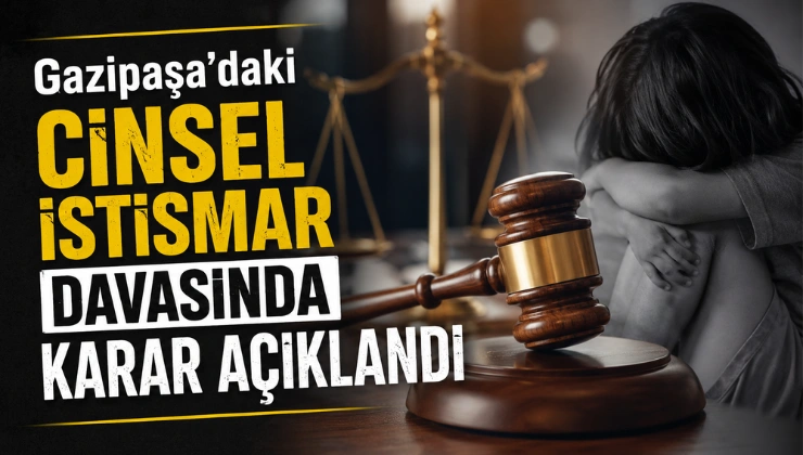 Gazipaşa'daki Cinsel İstismar Davasında Karar Açıklandı - Mega TV Alanya haber (92)
