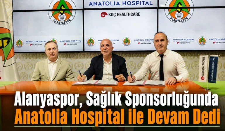 Alanyaspor, Sağlık Sponsorluğunda Anatolia Hospital ile Devam Dedi