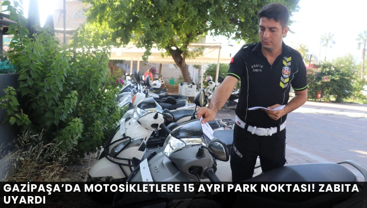 Gazipaşa’da Motosikletlere 15 Ayrı Park Noktası! Zabıta Uyardı - Mega TV Alanya haber - 2026-08-13T155711.675