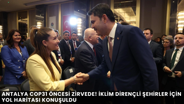 Antalya COP31 Öncesi Zirvede! İklim Dirençli Şehirler İçin Yol Haritası Konuşuldu - Mega TV Alanya haber - 2026-08-13T161834.587 (1)