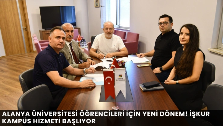 Alanya Üniversitesi Öğrencileri İçin Yeni Dönem! İŞKUR Kampüs Hizmeti Başlıyor