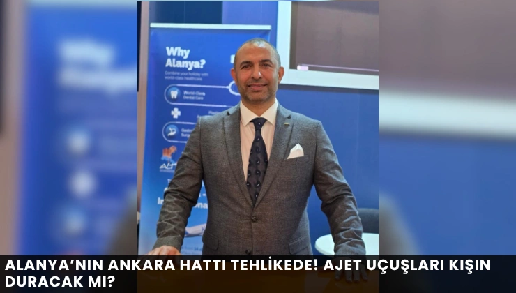 Alanya’nın Ankara Hattı Tehlikede! AJet Uçuşları Kışın Duracak mı?