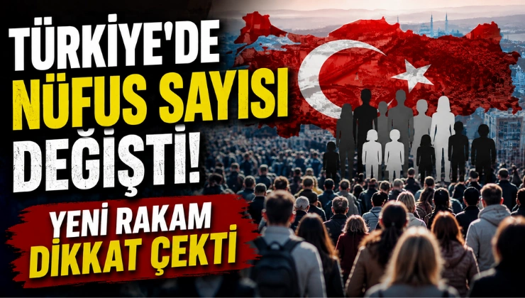 Türkiye'de Nüfus Sayısı Değişti! Yeni Rakam Dikkat Çekti - Mega TV Alanya haber - 2026-08-20T114915.502