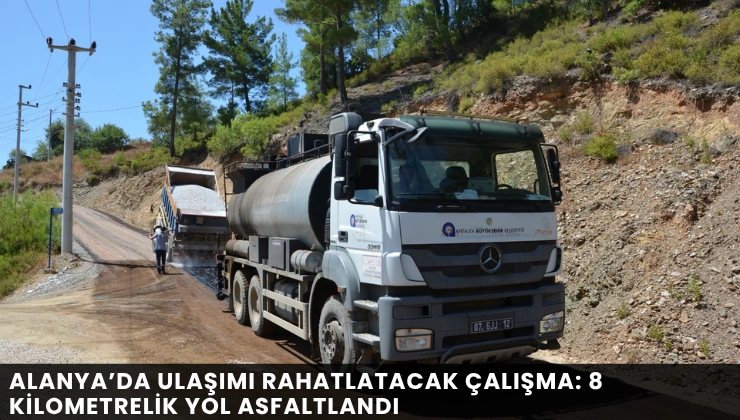 Alanya’da Ulaşımı Rahatlatacak Çalışma: 8 Kilometrelik Yol Asfaltlandı - Mega TV Alanya haber - 2026-08-26T132028.856