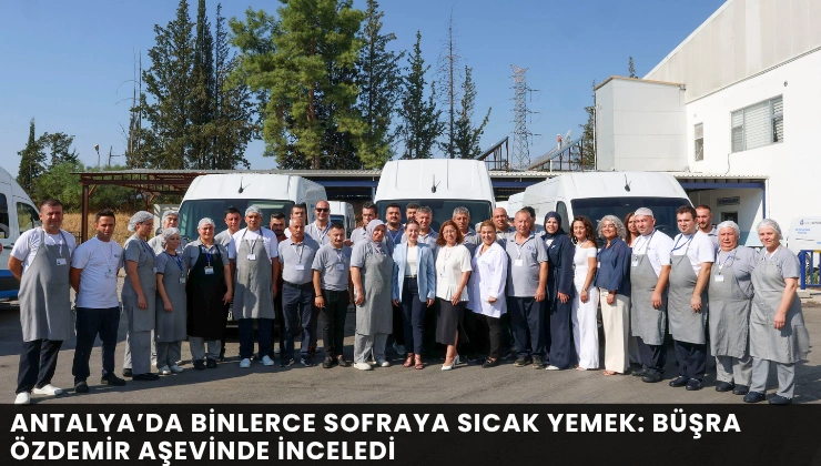 Antalya’da Binlerce Sofraya Sıcak Yemek: Büşra Özdemir Aşevinde İnceledi - Mega TV Alanya haber - 2026-08-26T171807.162