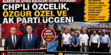 ALANYA’DA SİYASİ KULİSLERİ ISITAN