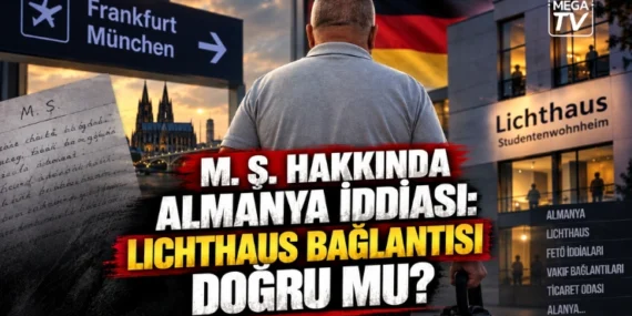 M. Ş. hakkında Almanya iddiası: Lichthaus bağlantısı doğru mu?