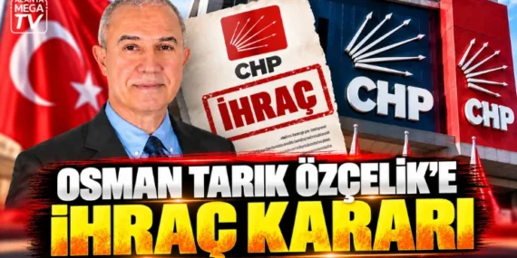 Osman Tarık Özçelik’e ihraç kararı