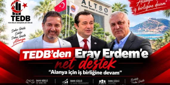 TEDB’den Eray Erdem’e net destek: “Alanya için iş birliğine devam”