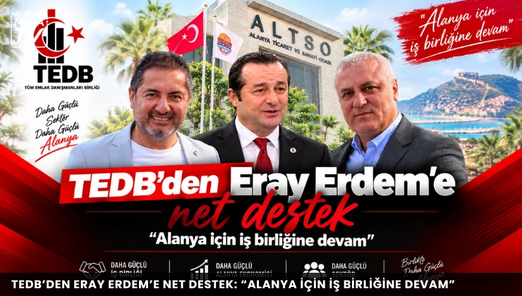 TEDB’den Eray Erdem’e net destek: “Alanya için iş birliğine devam”