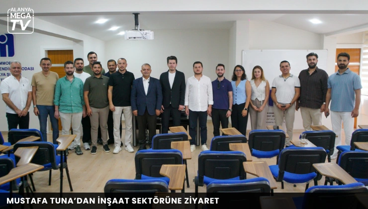 Mustafa Tuna’dan inşaat sektörüne ziyaret 