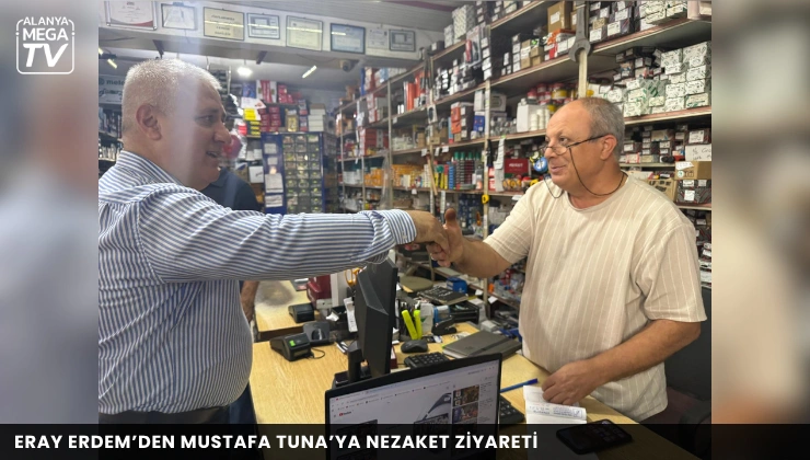 Eray Erdem’den Mustafa Tuna’ya nezaket ziyareti