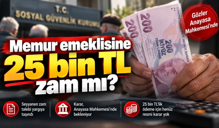 Memur emeklisine 25 bin TL zam mı?