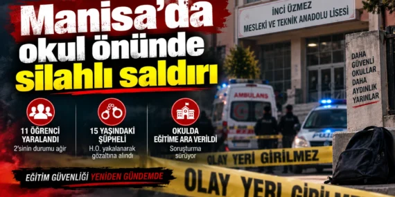 Manisa’da okul önünde silahlı saldırı 
